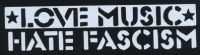 Nášivka LOVE MUSIC HATE FASCISM